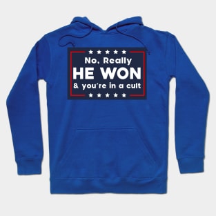 No Really He Won & you're in a cult Hoodie